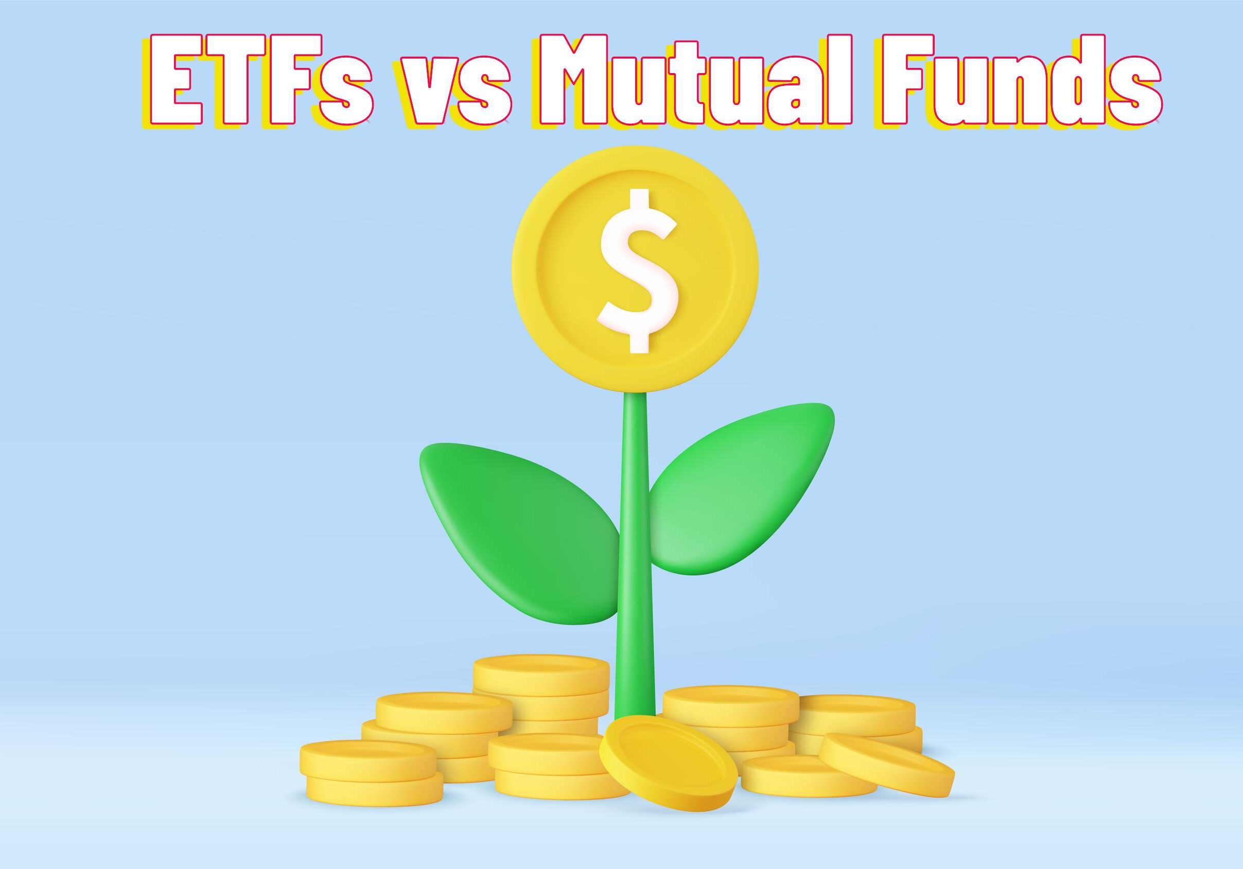 ETFs vs Mutual Funds